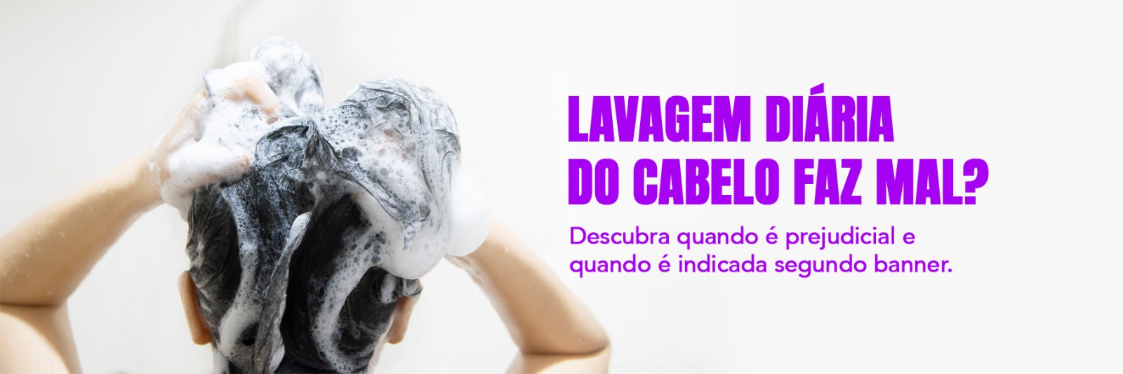 Lavagem diária do cabelo faz mal? Descubra quando é prejudicial e quando é indicada