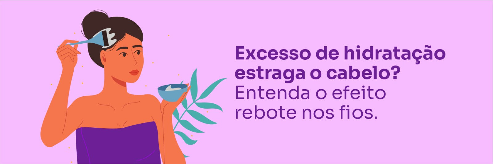 Excesso de hidratação estraga o cabelo? Entenda o efeito rebote nos fios