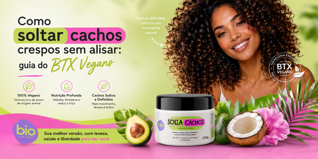 Como soltar cachos crespos sem alisar: guia do BTX Vegano