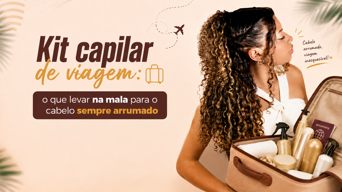 Kit capilar de viagem: o que levar na mala para o cabelo sempre arrumado