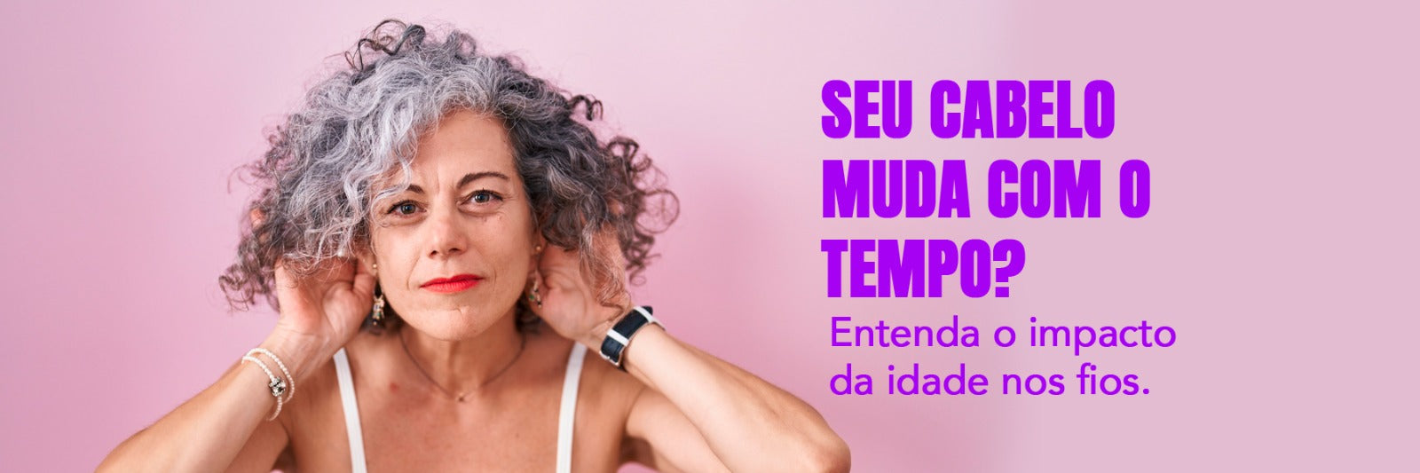 Seu cabelo muda com o tempo? Entenda o impacto da idade nos fios