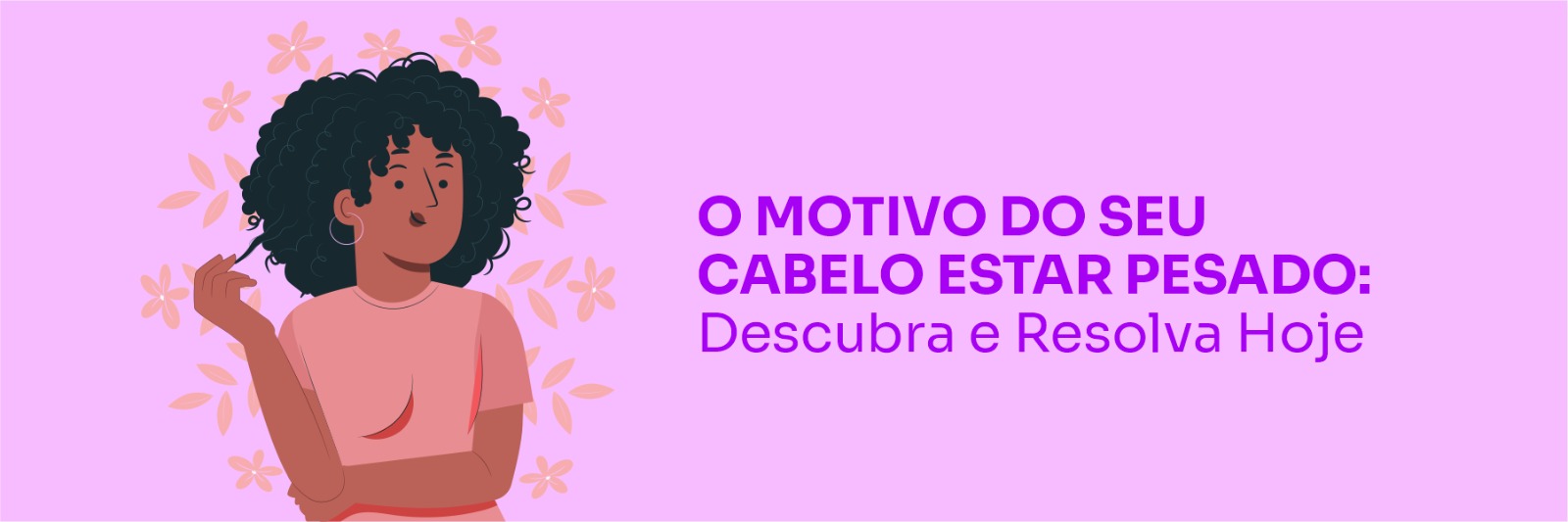 O Motivo do Seu Cabelo Estar Pesado: Descubra e Resolva Hoje