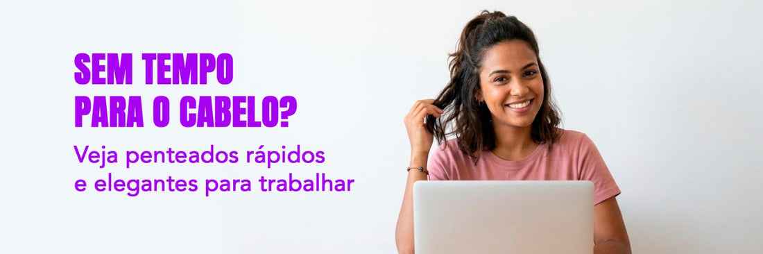 Sem tempo para o cabelo? Veja penteados rápidos e elegantes para trabalhar