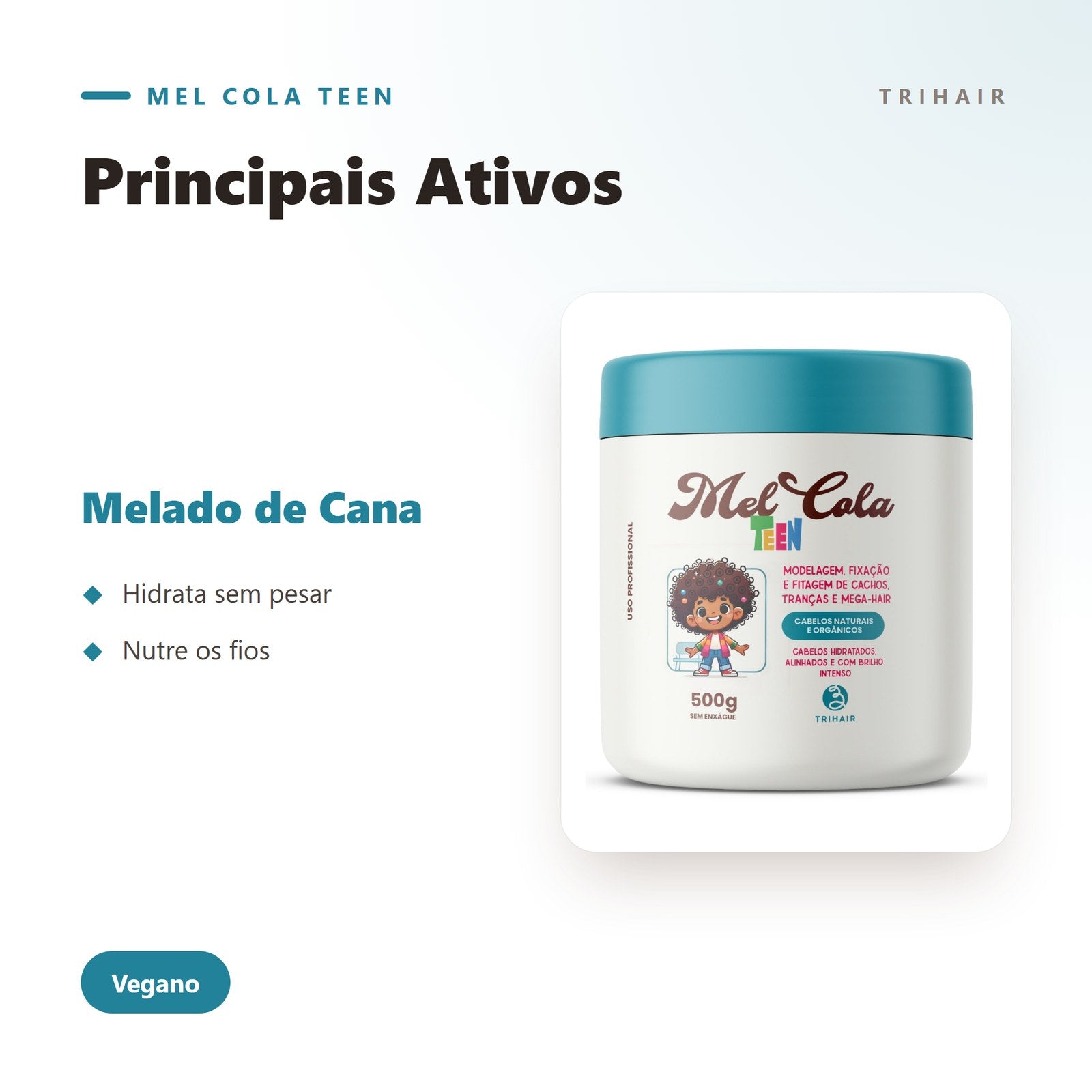 Ativos do Mel Cola Teen Azul Trihair — melado de cana que hidrata e nutre os fios