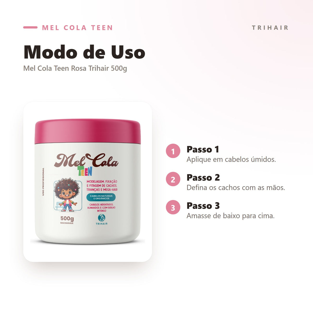 Modo de uso do Mel Cola Teen Rosa Trihair — aplicar mecha a mecha em cabelo úmido